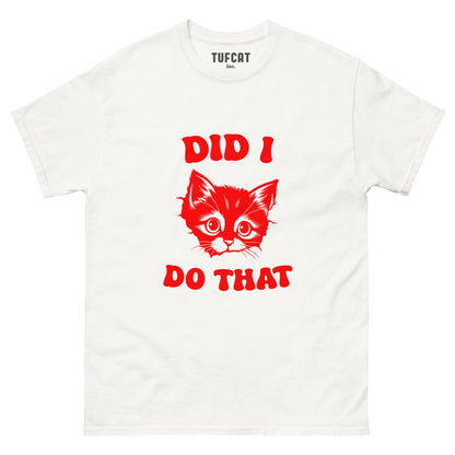 Did I Do That Tee
