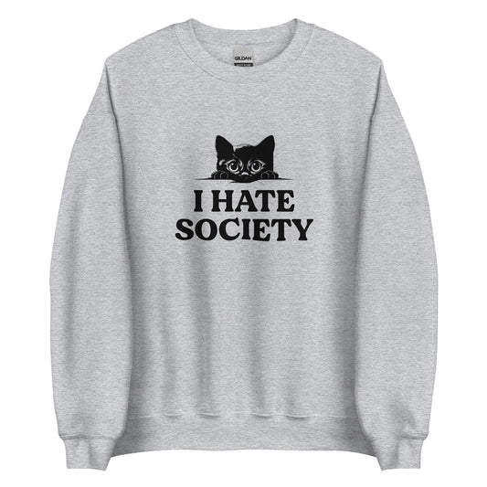 I Hate Society Sweatshirt